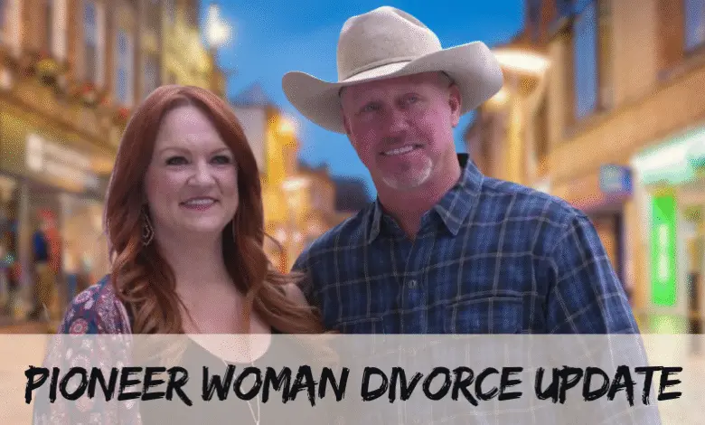 Pioneer Woman Divorce Update